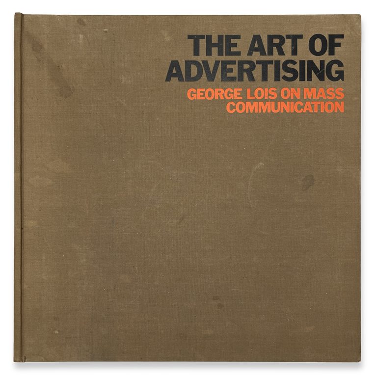 "The Art of Advertising" by George Lois